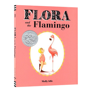 正版 Flora and the Flamingo 弗洛拉和火烈鸟 2014凯迪克银奖儿童绘本