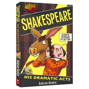 Shakespeare His Dramatic Acts 莎士比亚 他的戏剧作品 章节书 搞笑 青少年英语课外读物 英文原版进口儿童图书