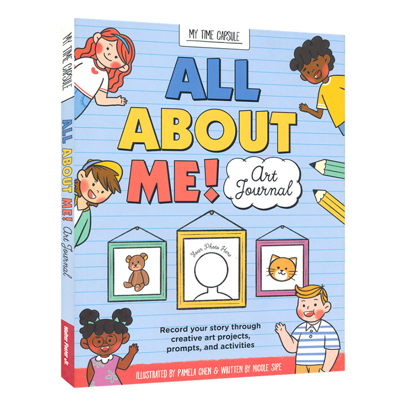 All About Me! Art Journal 我的时光胶囊:关于我的一切!艺术日记 互动式体验 小学生 想象力创意绘画 6-8岁 英文原版进口图书