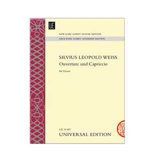 魏斯 前奏曲与随想曲 新卡尔 夏伊吉他版 吉他谱 维也纳UE原版乐谱书 Silvius Leopold Weiss Ouverture and Capriccio UE34487