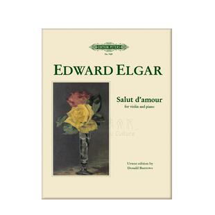 埃尔加 爱的致意 小提琴和钢琴 唐纳德 伯罗斯版 彼得斯乐谱书 Edward Elgar Salut d Amour for Violin and Piano EP7429