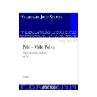 施特劳斯 杂乱无章快速波尔卡 op161 总谱 原版乐谱书 Josef Strauss Pele Mele Polka schnell fur Orchester VGH1136-11
