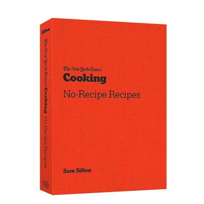 【现货】纽约时报无食谱菜式食谱 The New York Times Cooking No-Recipe Recipes 烹饪料理书 英文原版 简单料理