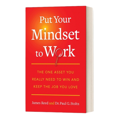 把你的心态投入到工作中 英文原版 Put Your Mindset to Work 赢得并保住你热爱的工作真正需要的一项资产 英文版 进口英语书籍