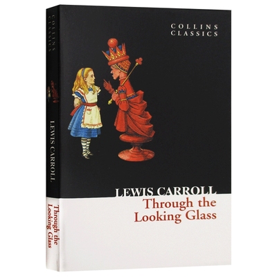 爱丽丝梦游仙境 Through the Looking Glass 英文原版书 儿童文学经典童话故事 柯林斯经典 进口英语书 Lewis Carroll刘易斯卡罗尔