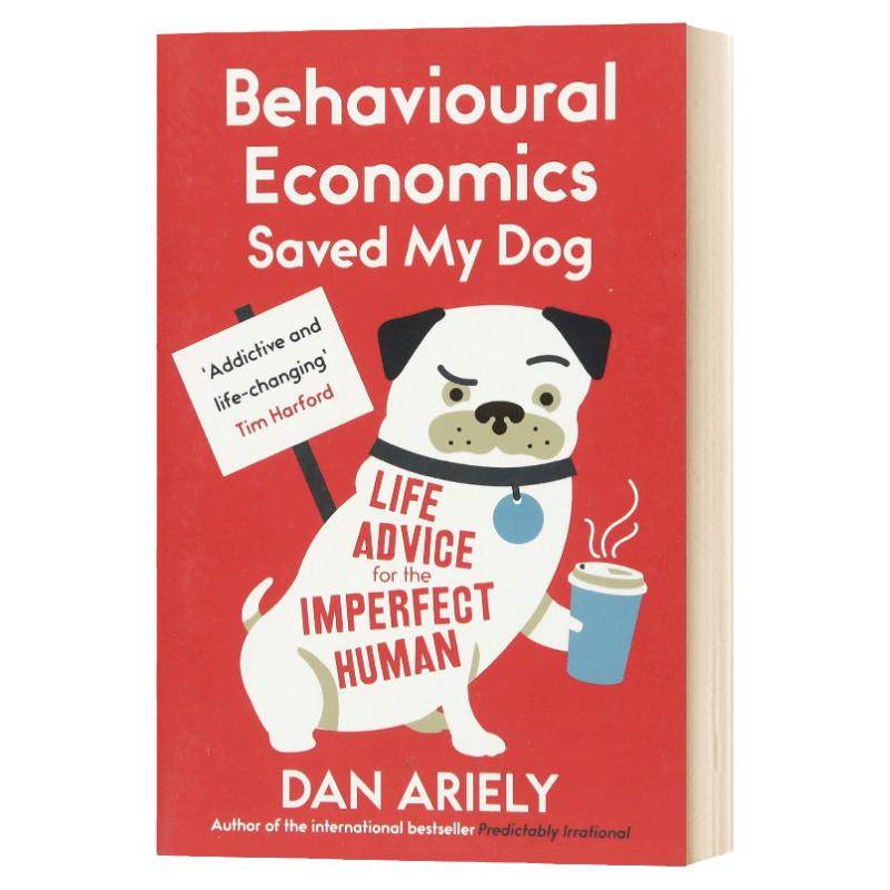 Behavioural Economics Saved My Dog 行为经济学拯救了我的狗 英文原版 丹艾瑞里 Dan Ariely 怪诞行为学作者 进口英语书籍