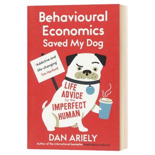 Behavioural Economics Saved My Dog 行为经济学拯救了我的狗 英文原版 丹艾瑞里 Dan Ariely 怪诞行为学作者 进口英语书籍