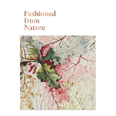 【现货】Fashioned from Nature，源自自然的时尚 服装历史 英文原版书籍进口