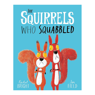 【预售】争吵的松鼠 The Squirrels Who Squabbled 英文儿童故事书3-6岁英语启蒙原版进口图书 Rachel Bright  and Jim Field