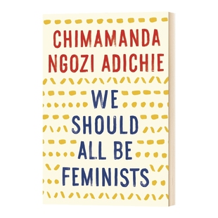 英文原版 We Should All Be Feminists 女性的权利 TED演讲集 我们都应该是女权主义者 英文版