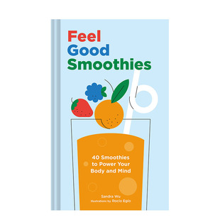 【预售】英文原版 使人感觉良好的冰沙 Feel Good Smoothies 夏日清凉餐饮料理指南 正版进口图书画册