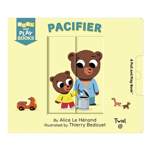 【现货】奶嘴Pacifier 抽拉机关操作互动纸板书 英文原版 3-6岁儿童友谊成长认知启蒙情商学习书籍进口