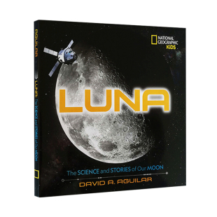 美国国家地理 月球 英文原版儿童科普 精装 Luna The Science and Stories of Our Moon 青少年科普阅读绘本书籍 David Aguilar