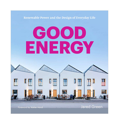 【预售】Good Energy好能源:可再生能源和日常生活的设计 Renewable Power and the Design of Everyday Life 绿能源开发
