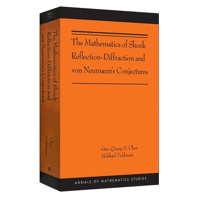 激波反射衍射的数学与冯诺伊曼猜想 英文原版 The Mathematics of Shock Reflection-Diffraction and von Neumann's Conjectures