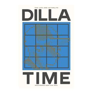 【现货】Dilla时代：重塑节奏的嘻哈制作人J Dilla的生平与来世 Dilla Time 英文原版传记人物书籍回忆录进口文学图书音乐