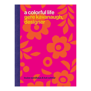 【现货】多彩人生:设计师基尔·卡瓦诺 A Colorful Life: Gere Kavanaugh, Designer 英文原版进口外版图书