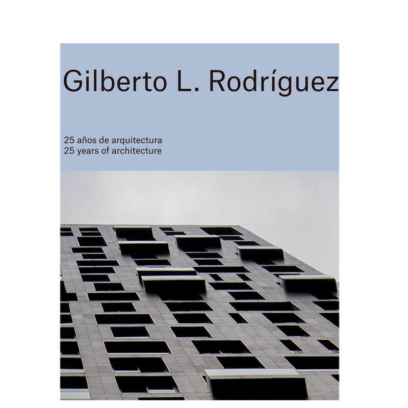 【预售】建筑25年 - 墨西哥著名建筑 GLR Arquitectos英文建筑设计建筑师工作室进口原版书14岁以上Gilberto L. Rodriguez: 25