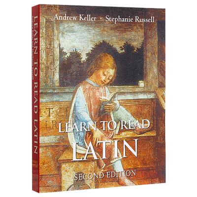 如何学拉丁语（第二版） 英文原版 Learn to Read Latin, Second Edition: Textbook  Andrew Keller