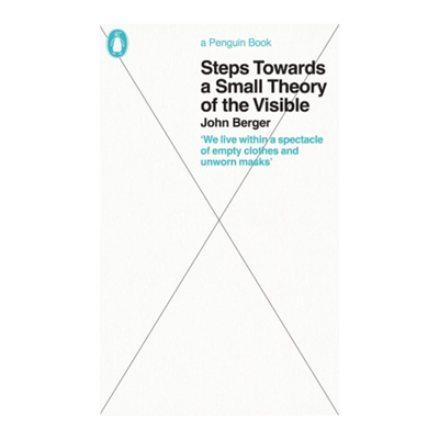 英文原版 约翰·伯格浅谈可见物 Steps Towards a Small Theory of the Visible企鹅伟大思想Penguin Great Ideas 平装