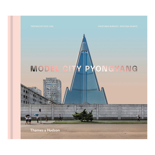 【现货】Model City Pyongyang /anglais 模范城市平壤 北朝摄影集 英文版 英文原版图书籍进口正版 BIANCHI CRISTIANO