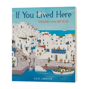 英文原版 If You Lived Here 如果你住在这里  世界上各种各样的房子 精装绘本 英文版 进口英语原版书籍儿童全英语书