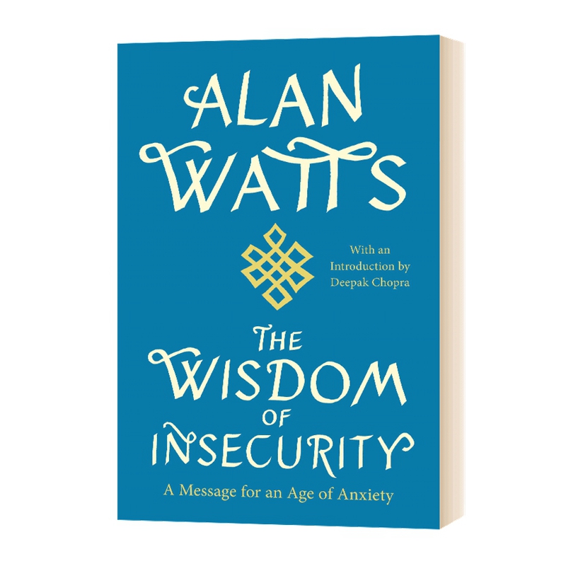 The Wisdom of Insecurity 心之道 不安的智慧 致焦虑的年代 Alan Watts阿伦·瓦兹 英文原版哲学读物 进口英语书籍