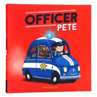 皮特警官 Officer Pete 英文原版绘本 幼儿童英语启蒙认知趣味图画故事书 精装大开全彩插图 亲子阅读睡前故事读物 Ruth Wielockx