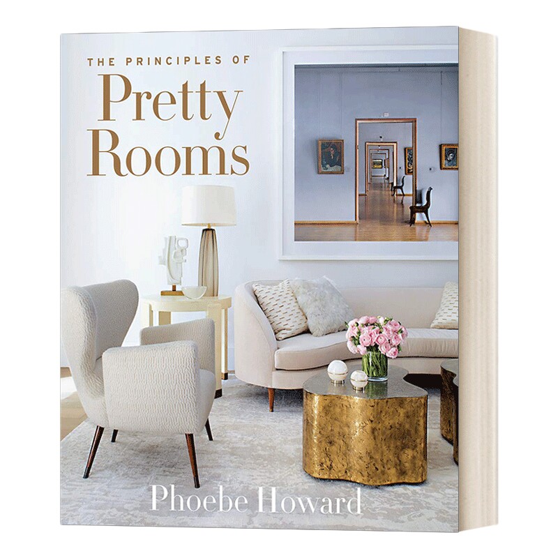 靓屋法则 英文原版 Principles of Pretty Rooms 室内设计师Phoebe Howard 室内空间装修装潢布置指南 精装 英文版 进口英语书籍
