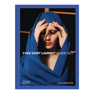 【现货】伊夫·圣·洛朗：揭秘创意宇宙 Yves Saint Laurent: Inside Out a Creative Universe Revealed 英文原版进口图书外版书