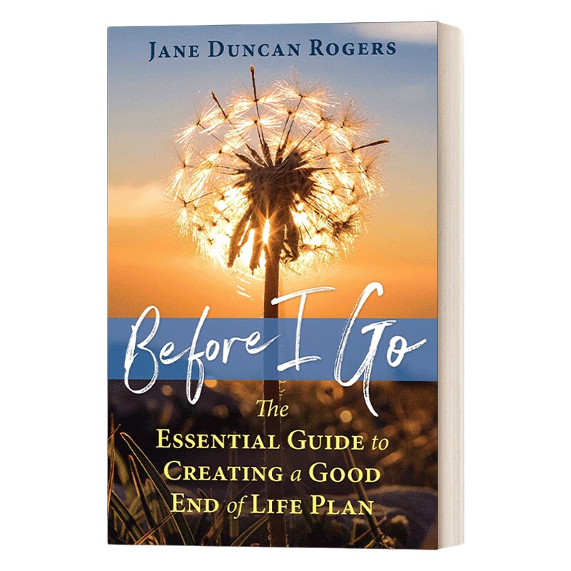 在我离开之前 英文原版 Before I Go 制定好人生终点计划的基本指南 Jane Duncan Rogers 英文版 进口英语原版书籍