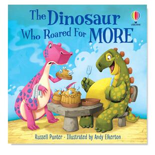 【预售】渴望得到更多的恐龙英文儿童故事进口原版外版书平装The Dinosaur Who Roared for MoreRussell Punter Usborne childre