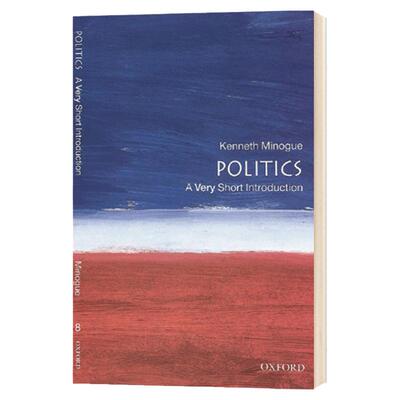牛津通识读本 政治的历史与边界 Politics A Very Short Introduction 英文原版 OUP Oxford 英文版Kenneth Minogue进口英语书