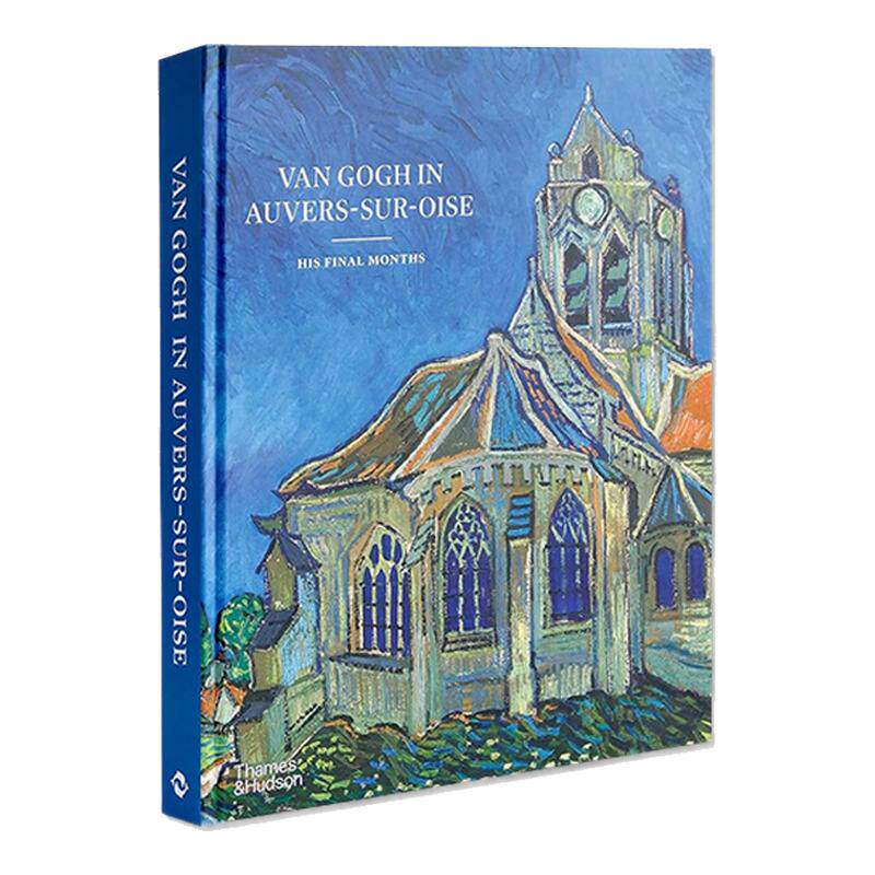 现货原版 梵高在奥维尔镇: 最后的时光 Van Gogh in Auvers-sur-Oise: His Final Months 艺术油画素描画册作品