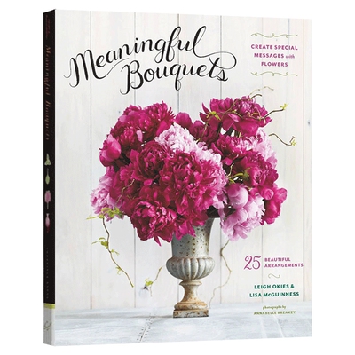Meaningful Bouquets 有意义的花束：用鲜花创造特别的信息 25种插花花束制作进口英文原版书籍