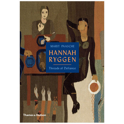 【预售】【T&H】汉娜瑞根反抗的思想英文艺术家工作室进口原版书精装Hannah Ryggen: Threads of Defiance Marit Paasche