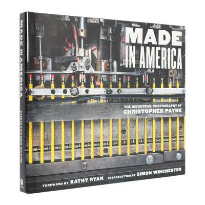 【现货】美国制造：Chrisher Payne工业摄影作品集英文摄影摄影师专辑进口原版外版书精装14岁以上Made in America: The Indus