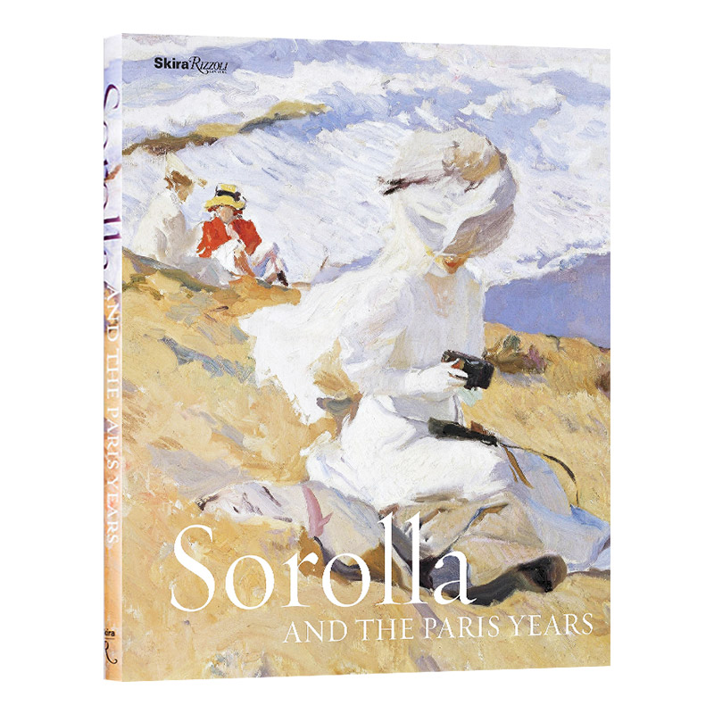索罗拉和巴黎岁月 Sorolla And The Paris Years 西班牙印象派画家索拉作品集 英文原版艺术启蒙读物 进口英语书籍