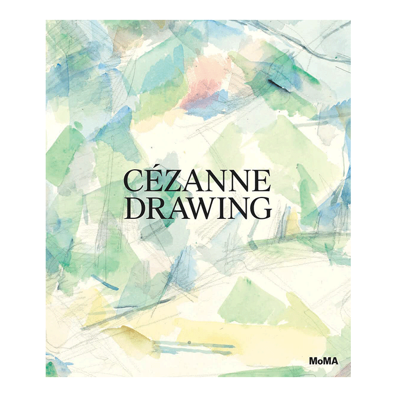 【预售】塞尚:绘画作品 Moma现代艺术博物馆展览出版画册 Cézanne: Drawings 现代艺术美术书籍 英文原版进口