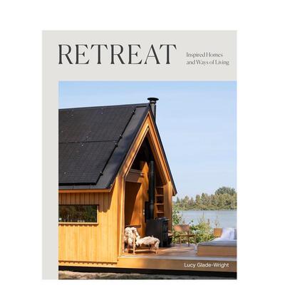 【预售】隐居灵感住宅与生活方式英文建筑设计风格与材料构造精装进口原版书14岁以上Retreat : Inspired Homes and Ways of Liv