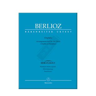 柏辽兹奥菲斯 四幕悲剧 声乐总谱 骑熊士原版乐谱书 Berlioz Orphee Tragedie in 4 Acts Vocal Score BA5462-90