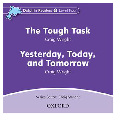 DOLPHINS 4 THE TOUGH TASK/YESTERDAY, TODAY,AND TOMORROW CD 海豚系列CD：艰巨的任务/昨天今天明天 牛津BIG READING CLUB