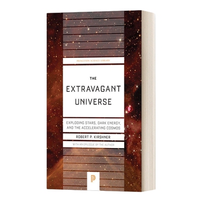 英文原版 The Extravagant Universe-Princeton Science Library Book 94 奢侈的宇宙 爆炸星 黑暗能量和加速宇宙 平装 英文版