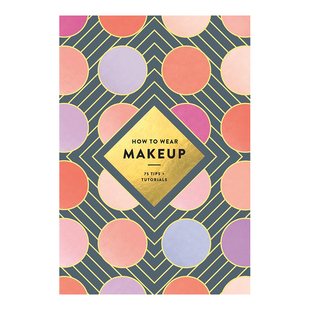 【预售】如何化妆:75个技巧+教程 How to Wear Makeup:75 Tips + Tutorials 英文原版化妆教程书籍指南插画师Judith van den Hoek