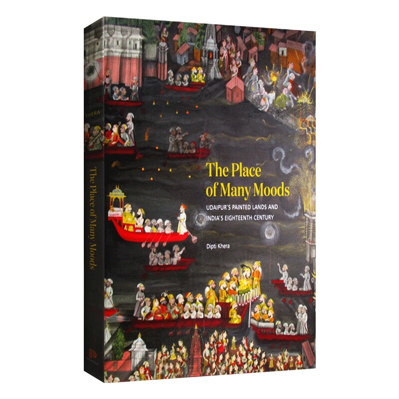 多种情绪的场所 英文原版 The Place of Many Moods 乌代布尔的绘画土地和十八世纪的印度 精装 英文版 进口英语原版书籍