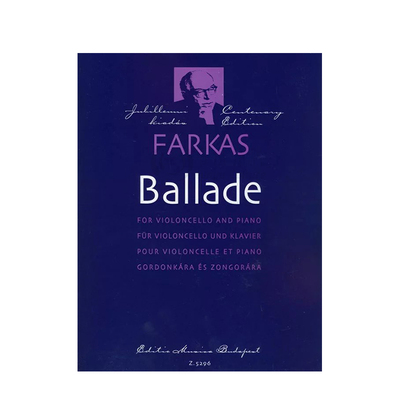 法卡斯 费伦茨 叙事曲 大提琴和钢琴 布达佩斯原版乐谱书 Farkas Ferenc Ballade 20th Century Violoncello and Piano Z 5296