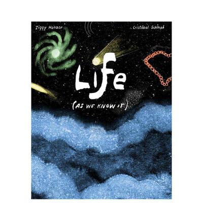 【现货】生活(我们所知的) Life(As We Know It) 英文原版儿童知识科普百科绘本3-6岁进口英语读物Ziggy HanaorCristobal Schmal
