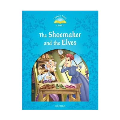 Classic Tales, Second Edition 1: The Shoemaker and the Elves 经典故事，第二版1：鞋匠和精灵 进口书籍书本 英文原版英语书籍