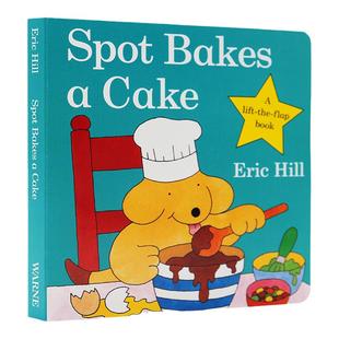 45元3件 小玻翻翻书精装系列 Spot Bakes a Cake 小波烤蛋糕 /去学校/去农场 英文原版绘本 小玻在哪里 where is spot儿童英语读物