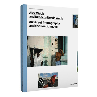 【现货】【Photography Workshop】Alex Webb and Rebecca Norris Webbon 亚历克斯.韦伯夫妇：论街拍 英文原版图书籍 摄影作品集